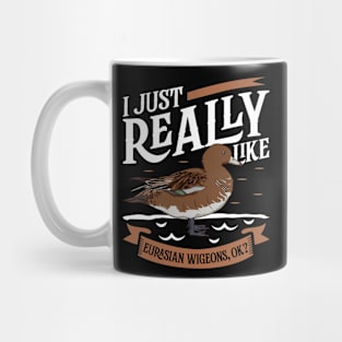 I just really like Eurasian Wigeons Mug